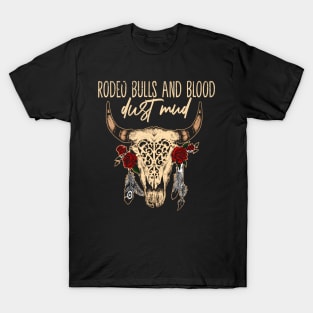 Graphic Picture Rodeo Bulls And Blood Dust Mud Men Women T-Shirt